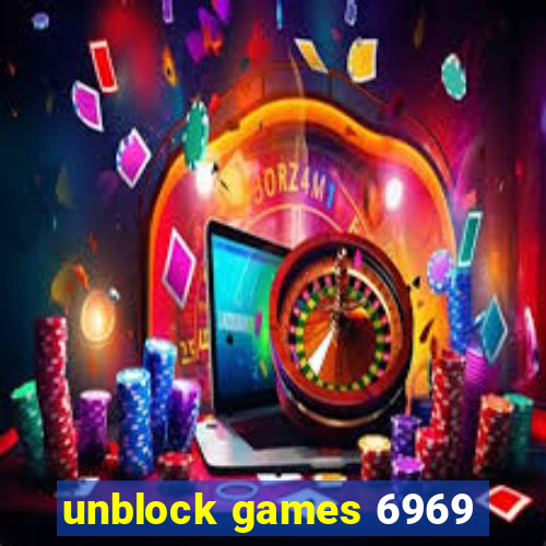 unblock games 6969